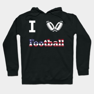 I love american Football Gift Hoodie